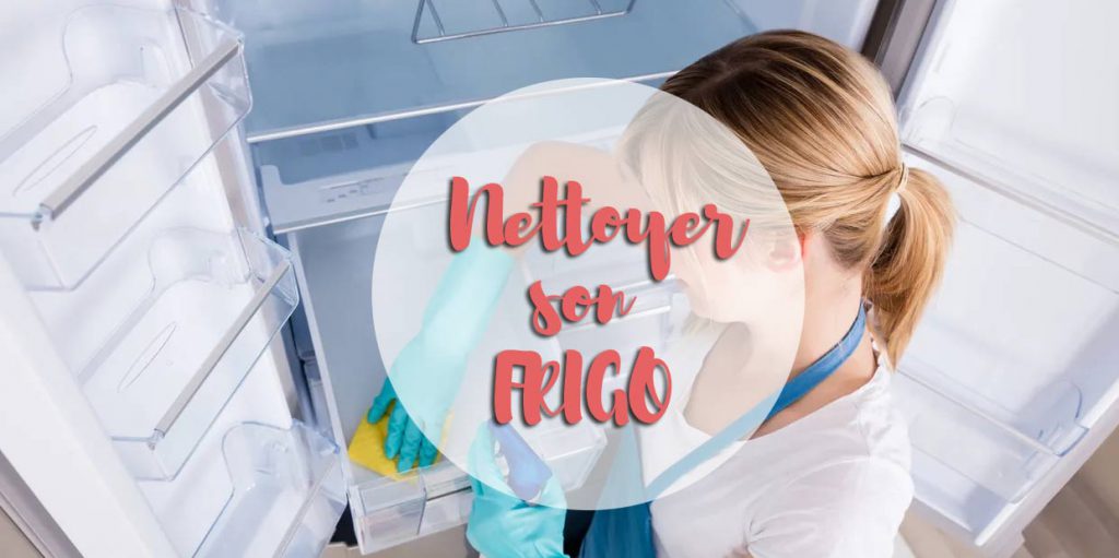 Nettoyer son frigo ? (Réellement ?)