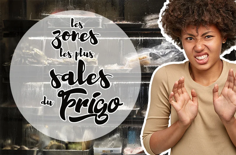 Les zones les plus sales de votre frigo